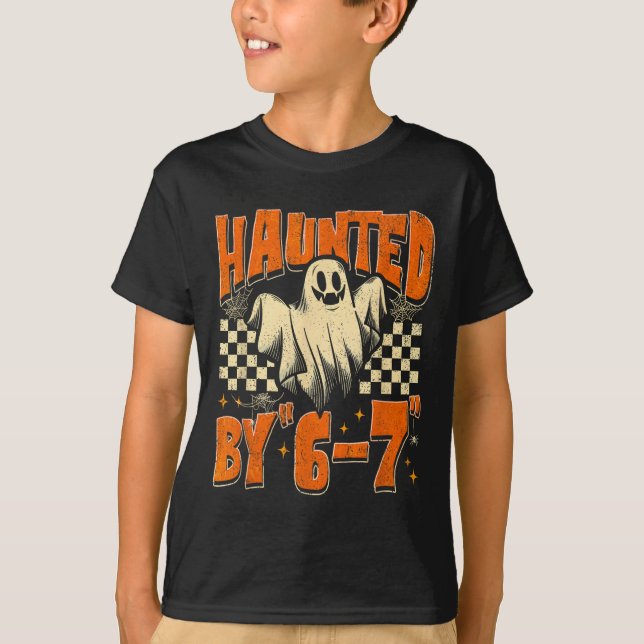 Camiseta Haunted By 67 Funny Haunted By Six Seven Halloween (Frente)
