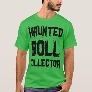 Camiseta Haunted Doll Collector Funny Halloween