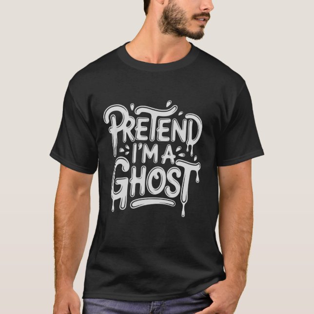 Camiseta Haunted Ghost Halloween Costume Pretend I'm A Ghos (Frente)