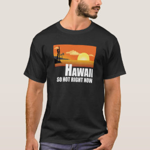 Camiseta Havaí tão quente agora Retro Viagem Beach Vacatio