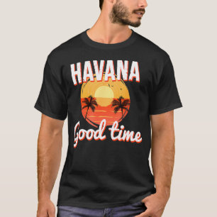 Camiseta Havana Cuba Good Time