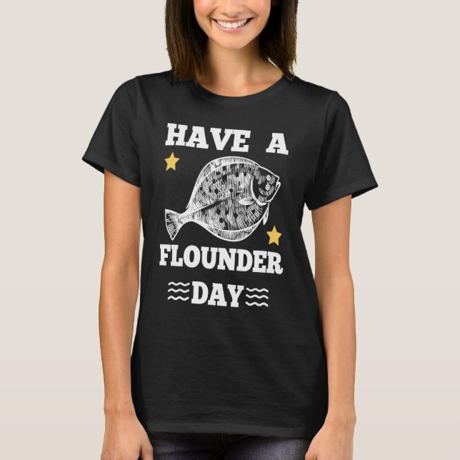 Camiseta Have a Flounder Day Fishing Fun Outfit (Frente)
