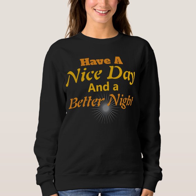 Camiseta Have a Nice Day & Better Night | Gold Script Cozy (Frente)