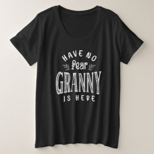 Camiseta Have No Fear Granny is Here