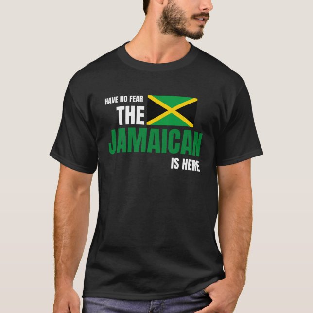 Camiseta Have No Fear The Jamaican Is Here  Jamaica Flag (Frente)