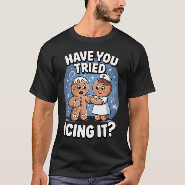 Camiseta Have You Tried Icing It Funny Medical Humor (Frente)