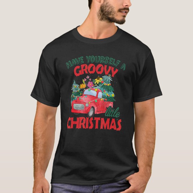 Camiseta Have Yourself A Groovy A Little Christmas Truck Fl (Frente)
