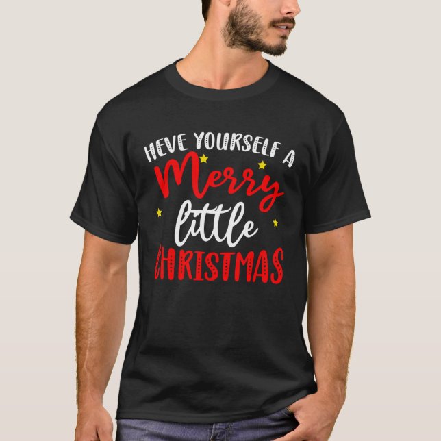 Camiseta Have yourself a merry little christmas (Frente)