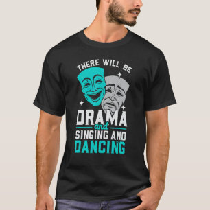 Camiseta Haverá Drama, Cantando E Dançando Música
