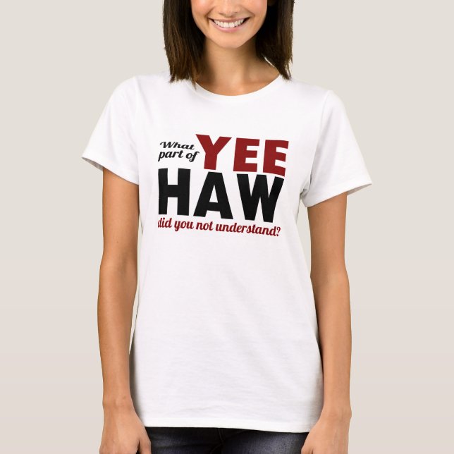 Camiseta HAW de YEE - que parte você não compreendeu? (Frente)