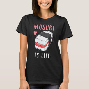 Camiseta Hawaiai Sushi Spam Musubi Is Life