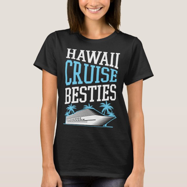 Camiseta Hawaii Cruise Besties Matching Cruise Ship Vacatio (Frente)