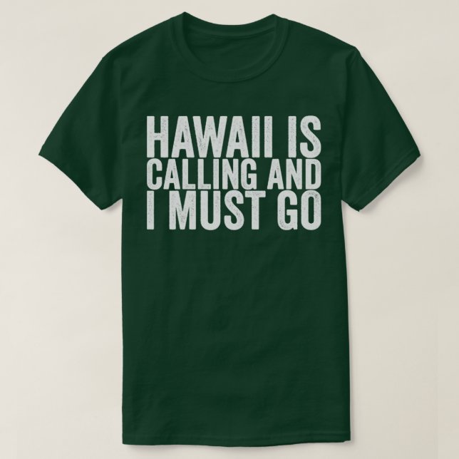 Camiseta Hawaii Está Ligando E Eu Tenho Que Ir (Frente do Design)