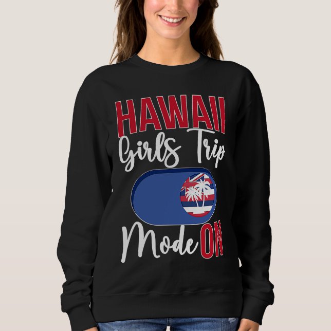 Camiseta Hawaii Girls Trip Mode ON Vacation Hawaii Travel G (Frente)
