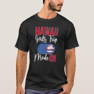 Camiseta Hawaii Girls Trip Mode ON Vacation Hawaii Viagem G