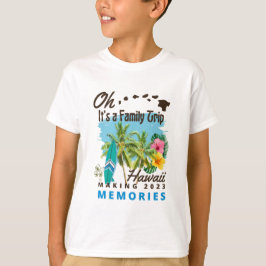 Camiseta hawaii Oh É uma Fazer de Viagem da Família 2023 Me