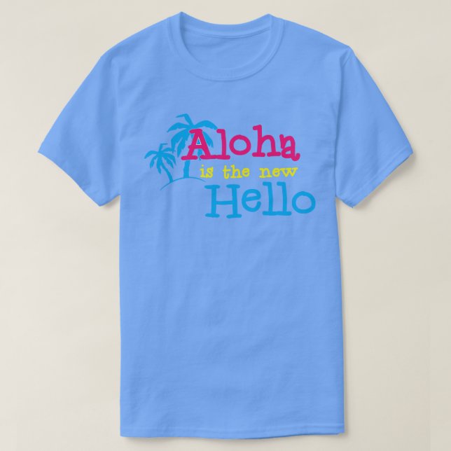 Camiseta Hawaiian Hello Aloha é o "Olá", apenas as vibraçõe (Frente do Design)