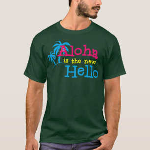 Camiseta Hawaiian Hello Aloha é o "Olá", apenas as vibraçõe