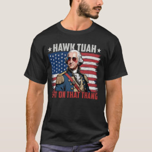 Camiseta Hawk Tuah American Flag George Washington 4th of J