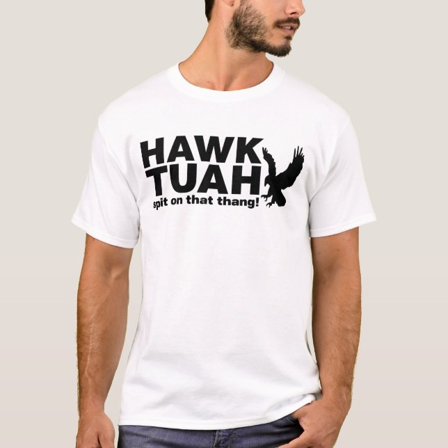 Camiseta Hawk Tuah! Cuspir Naquela Gente (Frente)
