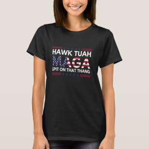 Camiseta Hawk Tuah cuspiu naquela coisa Parody MAGA agora
