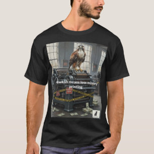 Camiseta Hawkish significa menos impressão de dinheiro