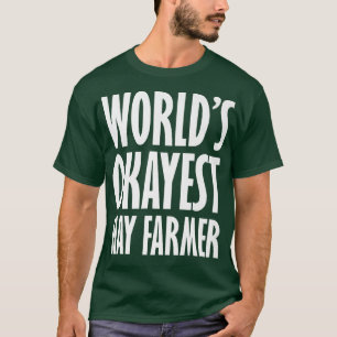 Camiseta Hay Farmer World's Okayest Engraçado