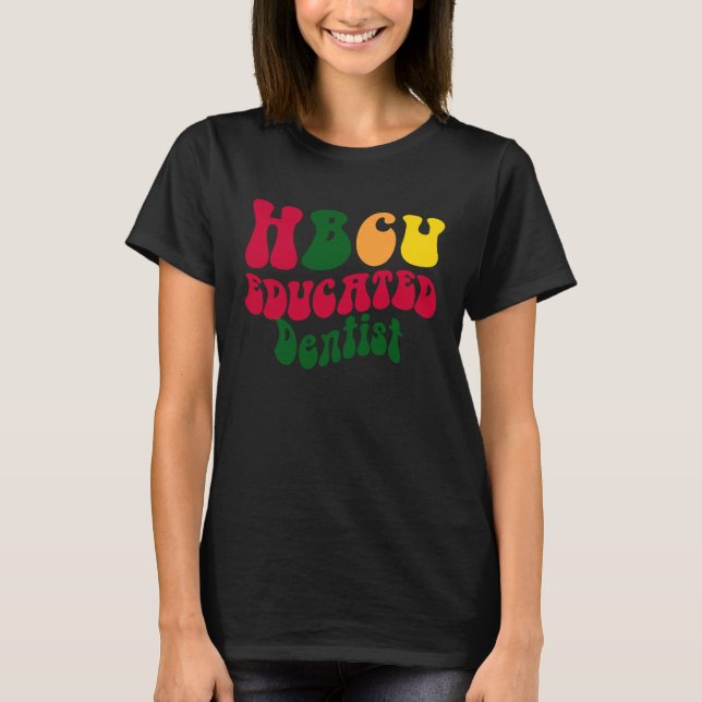 Camiseta HBCU Educated Dentist Black college Alumni Apparel (Frente)