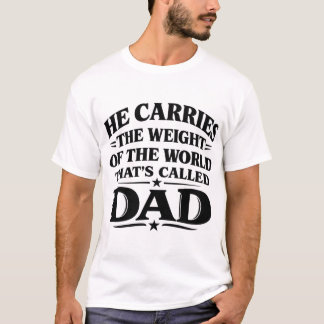 Camiseta He Carries the Weight of the World Dad Shirt