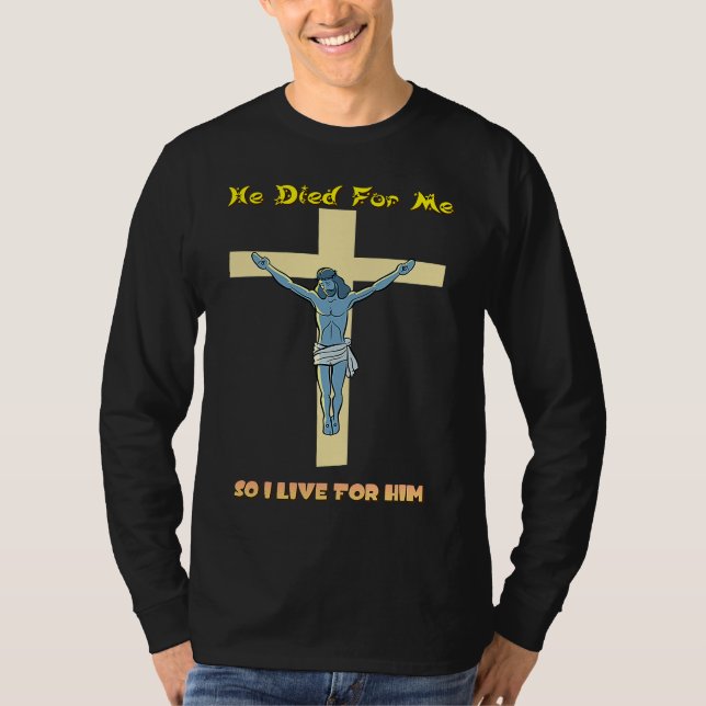 Camiseta He Died For Me So I Live For Him (Frente)