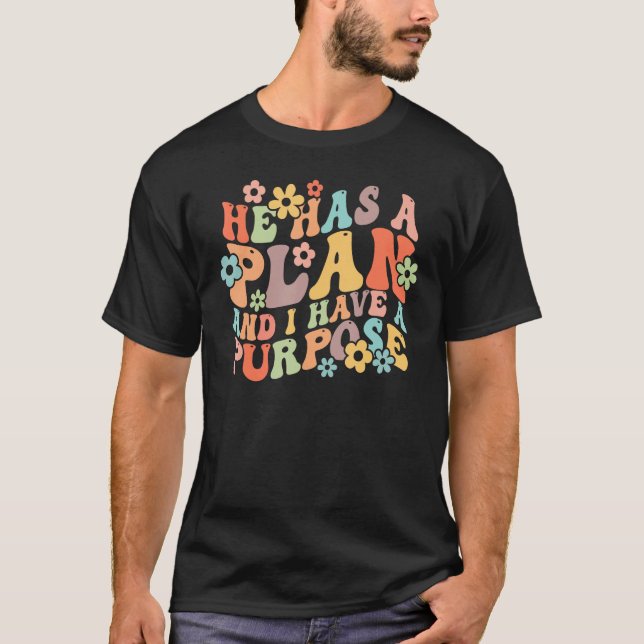 Camiseta He Has A Plan And I Have A Purpose Groovy Vibes Ch (Frente)