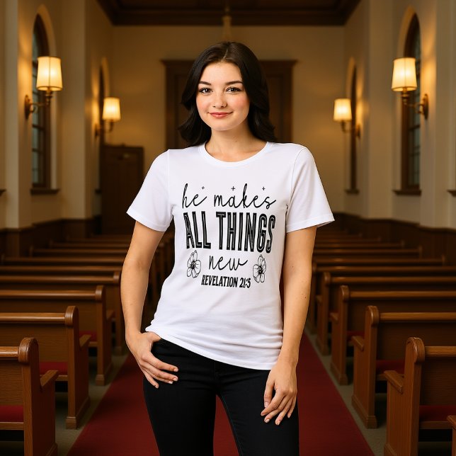 Camiseta He Makes All Things New Revelation 21:5 Tee (Criador carregado)