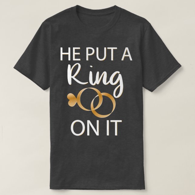 Camiseta He Put a Ring on it Bride to Be  (Frente do Design)