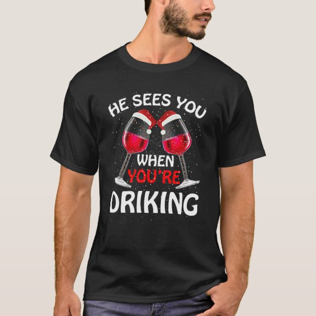 Camiseta He Sees You When Your Drinking  Christmas Women Wi (Frente)