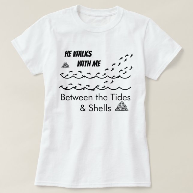 Camiseta He Walks with Me Between the Tides and Shells Tee (Frente do Design)