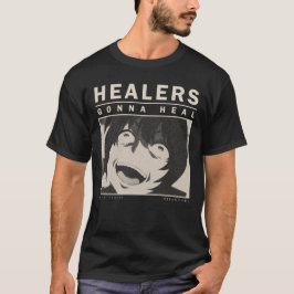 Camiseta Healers Gonna Heal - Redo of Healer