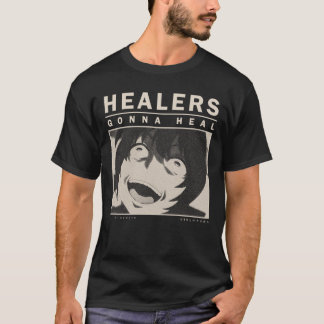Camiseta Healers Gonna Heal - Redo of Healer