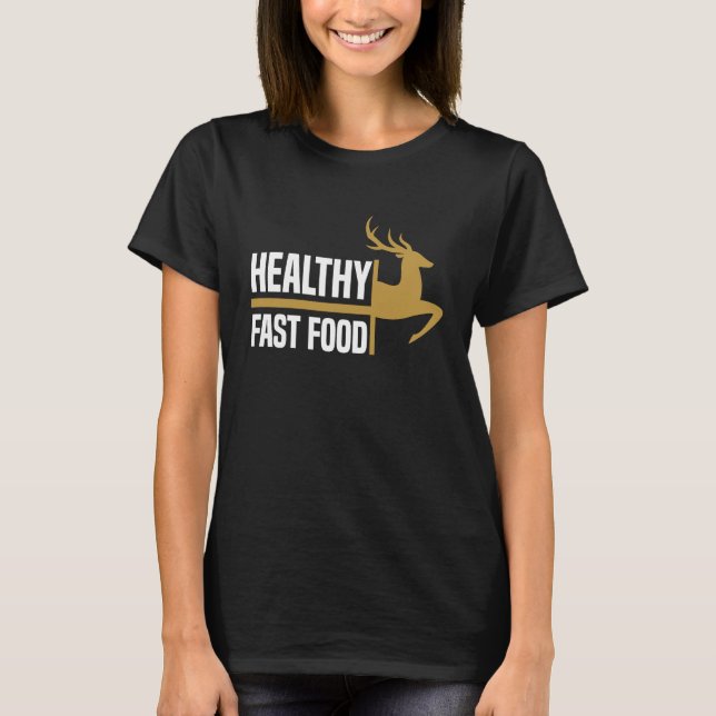 Camiseta Healthy Fast Food Deer Hunting Eat More Fast Food  (Frente)