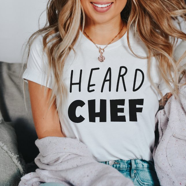 Camiseta Heard Chef (heard chef, heard, chef, the bear, heard chef the bear, yes chef, chef lover, chef shirt)