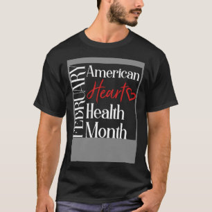 Camiseta Heart Health Month Feed American Heart Health