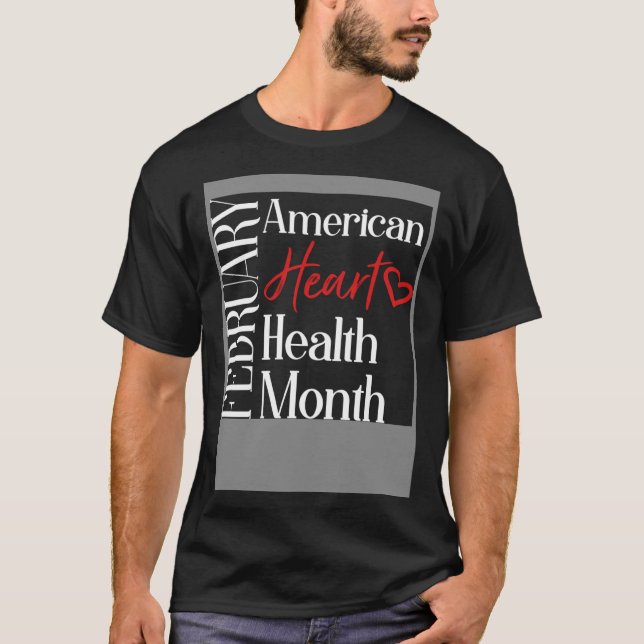 Camiseta Heart Health Month Feed American Heart Health (Frente)