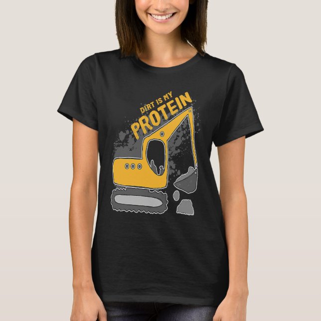 Camiseta Heavy Equipment Excavator Operator Dirt is my Prot (Frente)