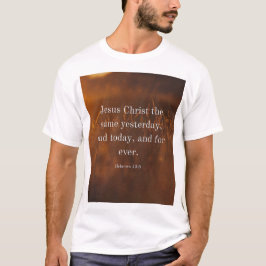 Camiseta Hebreus 13:8 KJV Versículo Bíblico Jesus Cristo o 