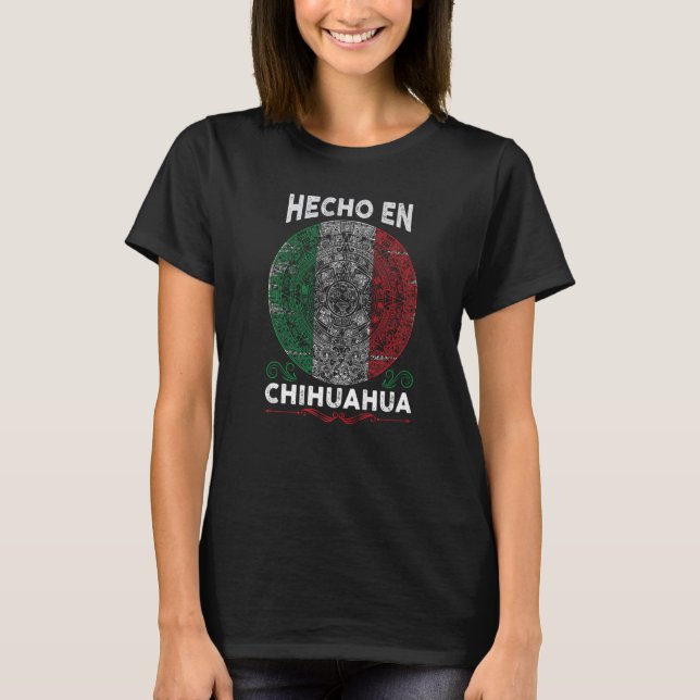 Camiseta Hecho en Chihuahua Mexico  Proud Mexican (Frente)