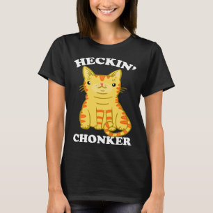 Camiseta Heckin Chonker Gordura Cat Chonk Orange Tabby