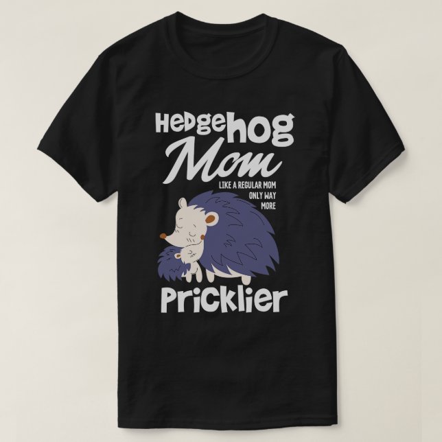 Camiseta Hedgehog Mãe Só Muito Mais Pregadora (Frente do Design)