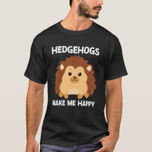 Camiseta Hedgehog Me Faz Feliz Feliz Porcupine De Porcupine