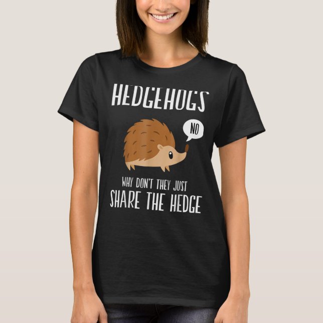Camiseta Hedgehogs, por que eles não compartilham a cobertu (Frente)
