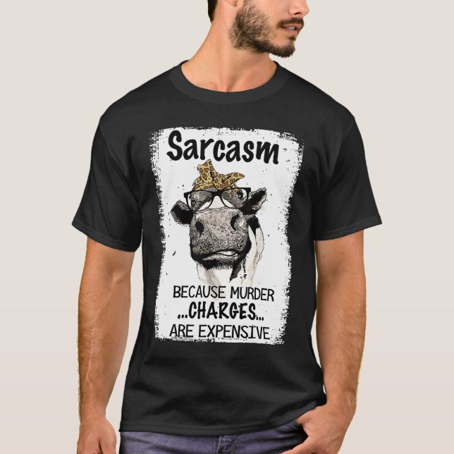Camiseta Heifer Cow Sarcasm Because Murder Charges Expensiv (Frente)