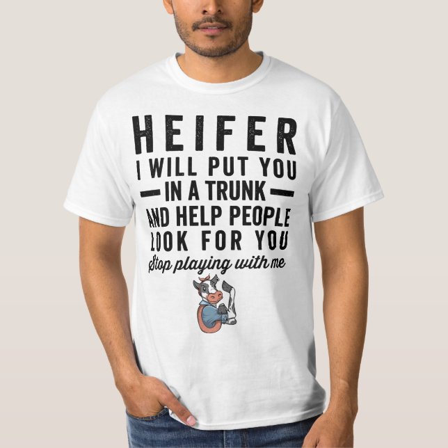 Camiseta Heifer I Will Put You In Trunk 56n78d Help People  (Frente)